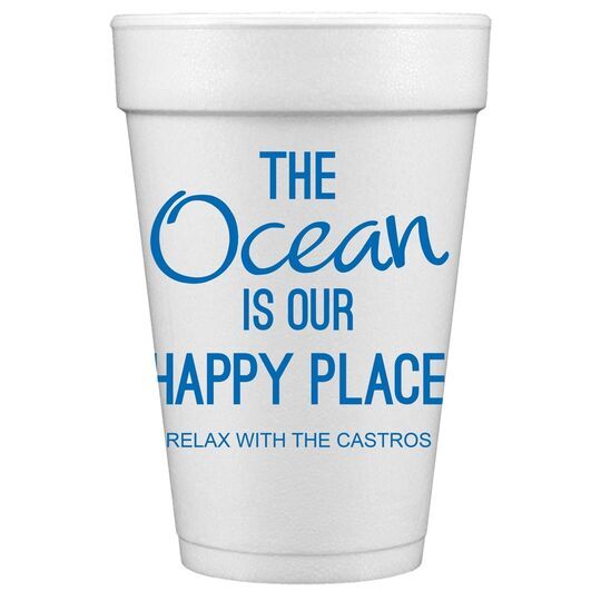 The Ocean is Our Happy Place Styrofoam Cups